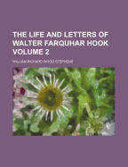 The Life and Letters of Walter Farquhar Hook; Volume 2