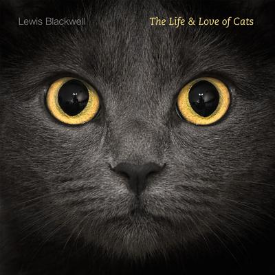 The Life and Love of Cats - Blackwell, Lewis