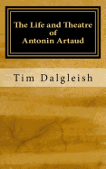 The Life and Theatre of Antonin Artaud