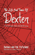 The Life and Times of Dexter: B029 a Tale of Spider Webs and Self-Discovery