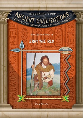The Life and Times of Erik the Red - Rice, Earle, Jr.