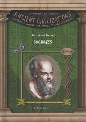 The Life and Times of Socrates - Zannos, Susan