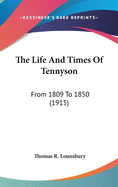 The Life and Times of Tennyson: From 1809 to 1850 (1915)