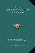The Life And Work Of Van Gogh