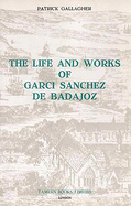 The Life and Works of Garci Sanchez de Badajoz