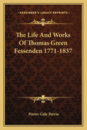 The Life And Works Of Thomas Green Fessenden 1771-1837