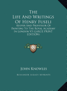 The Life and Writings of Henry Fuseli: Keeper and Professor of Painting to the Royal Academy in London V3