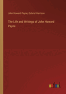 The Life and Writings of John Howard Payne