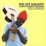 The Life Aquatic Studio Sessions - Seu Jorge