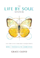 The Life By Soul(TM) System: Book 1 - The Basics & The Combinations