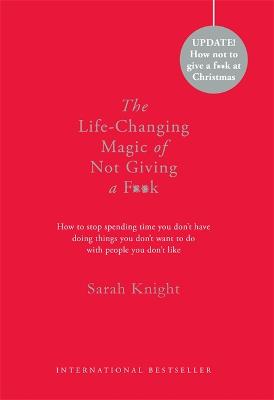 The Life-Changing Magic of Not Giving a F**k: Gift Edition - Knight, Sarah