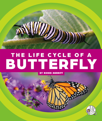 The Life Cycle of a Butterfly - Merritt, Robin