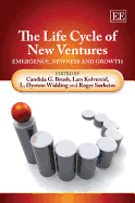 The Life Cycle of New Ventures: Emergence, Newness and Growth - Brush, Candida G. (Editor), and Kolvereid, Lars (Editor), and Widding, L. ystein (Editor)