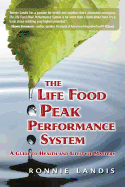 The Life Food Peak Performance System: A Guide to Health and Lifestyle Mastery
