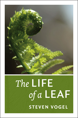 The Life of a Leaf - Vogel, Steven
