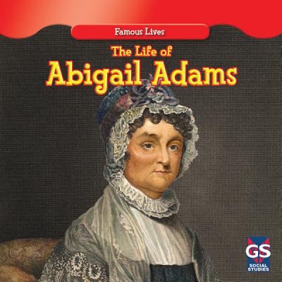 The Life of Abigail Adams - Nelson, Maria