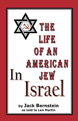 The Life of An American Jew in Israel: Benjamin H. Freedman-in His Own Words - Freedman, Benjamin H, and Einstein, Albert, and Untermeyer, Samuel