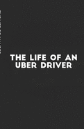 The Life of an Uber Driver