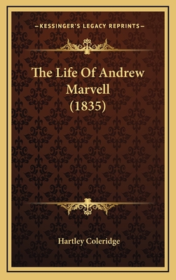 The Life of Andrew Marvell (1835) - Coleridge, Hartley