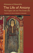 The Life of Antony, the Coptic Life and the Greek Life: Volume 202