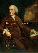 The Life of Benjamin Franklin, Volume 3: Soldier, Scientist, and Politician, 1748-1757