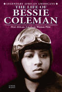 The Life of Bessie Coleman: First African-American Woman Pilot - Plantz, Connie