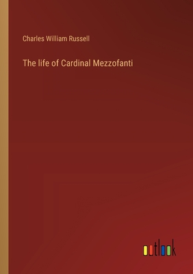 The life of Cardinal Mezzofanti - Russell, Charles William