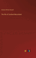 The life of Cardinal Mezzofanti