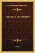 The Life Of Charlemagne