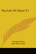 The Life Of Christ V1