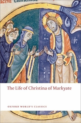 The Life of Christina of Markyate - Fanous, Samuel (Editor), and Leyser, Henrietta (Editor), and Talbot, C H