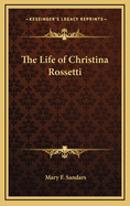 The Life of Christina Rossetti