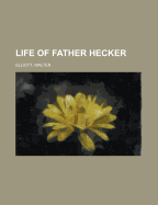 The Life of Father Hecker