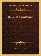 The Life Of Francis Marion