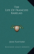 The Life Of Francois Rabelais