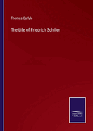 The Life of Friedrich Schiller