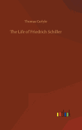 The Life of Friedrich Schiller