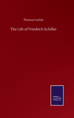 The Life of Friedrich Schiller - Carlyle, Thomas