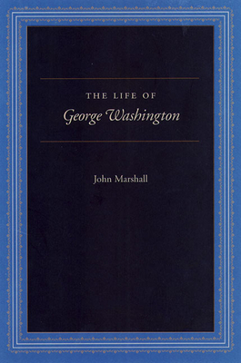 The Life of George Washington: Special Edition for Schools - Marshall, John, and Faulkner, Robert (Editor)