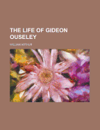 The life of Gideon Ouseley