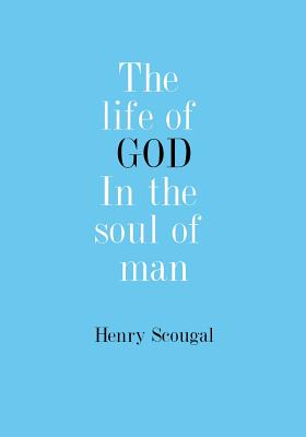 The Life of GOD In The Soul Of Man - Scougal, Henry