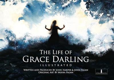 The Life of Grace Darling (Illustrated) - Harper, John, and Pagan, John