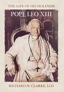 The Life of His Holiness Pope Leo XIII