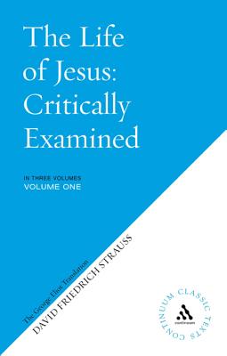 The Life of Jesus Critically Examined - Strauss, David Friedrich