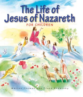 The Life of Jesus of Nazareth for Children - Thomas, Marion