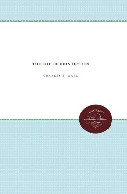 The Life of John Dryden - Ward, Charles E