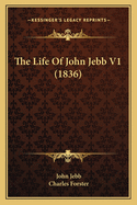 The Life of John Jebb V1 (1836)