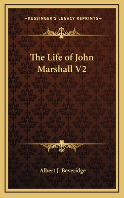 The Life of John Marshall V2 - Beveridge, Albert J