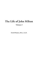 The Life of John Milton, Volume 3