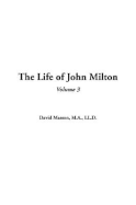 The Life of John Milton, Volume 3 - Masson, David